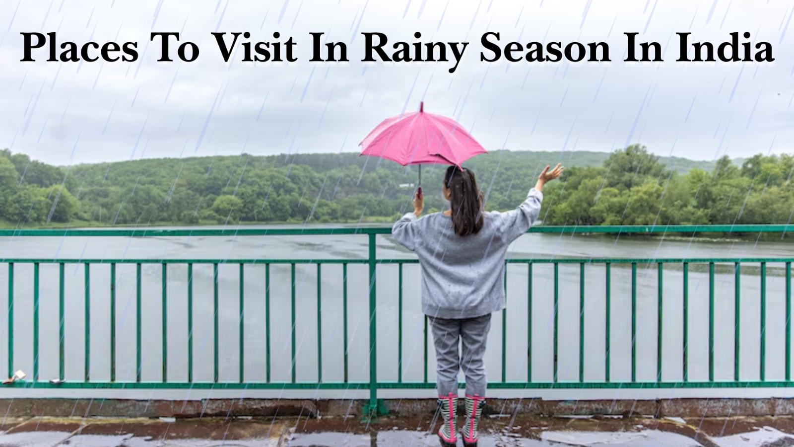 Places to Visit in Rainy Season in India